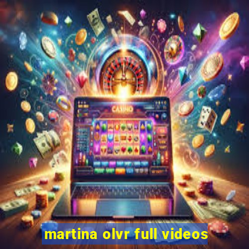 martina olvr full videos