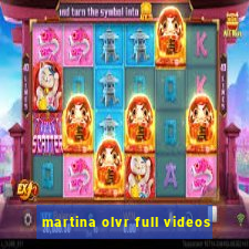 martina olvr full videos