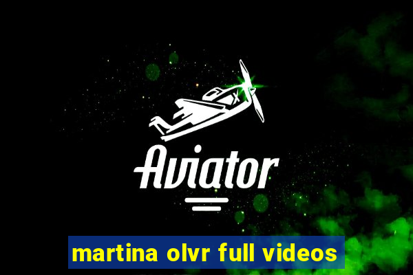 martina olvr full videos