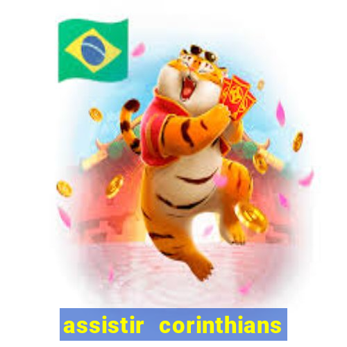 assistir corinthians fut max