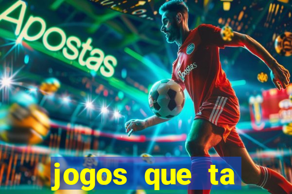 jogos que ta pagando agora