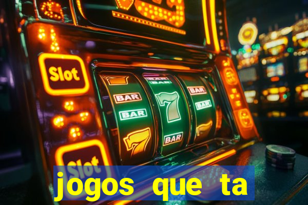 jogos que ta pagando agora