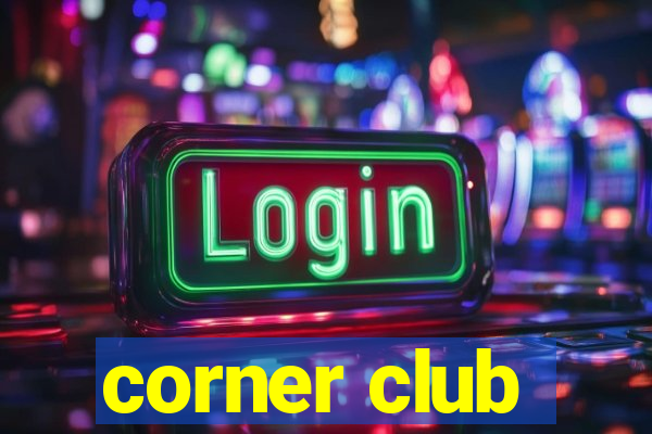 corner club