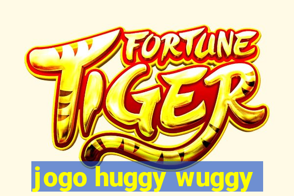 jogo huggy wuggy