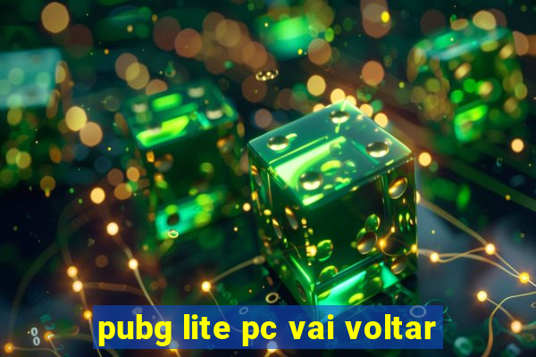 pubg lite pc vai voltar