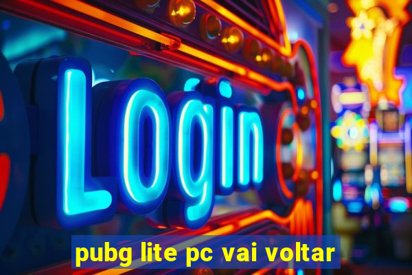 pubg lite pc vai voltar