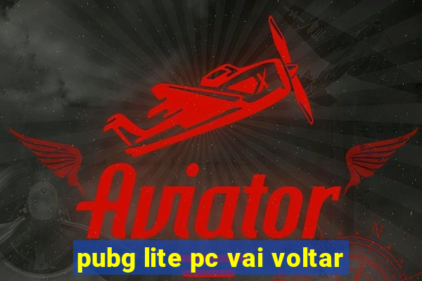 pubg lite pc vai voltar