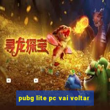 pubg lite pc vai voltar