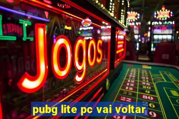 pubg lite pc vai voltar