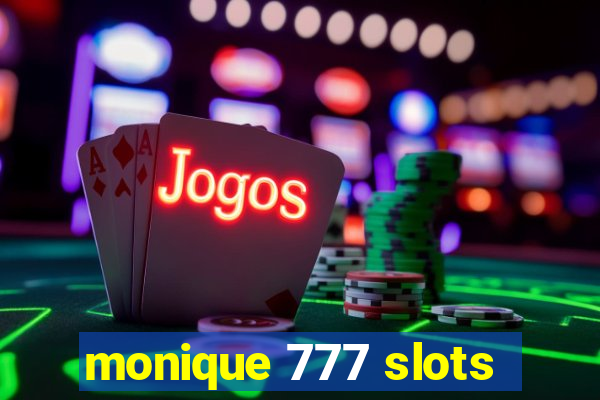 monique 777 slots