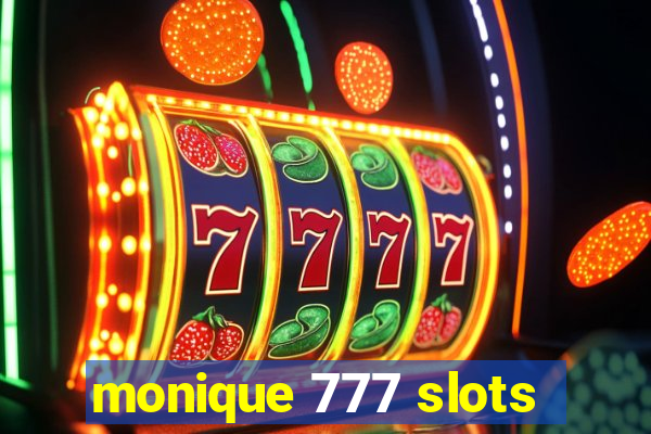 monique 777 slots