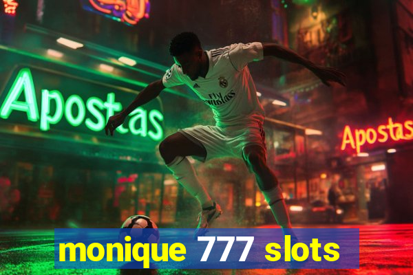 monique 777 slots