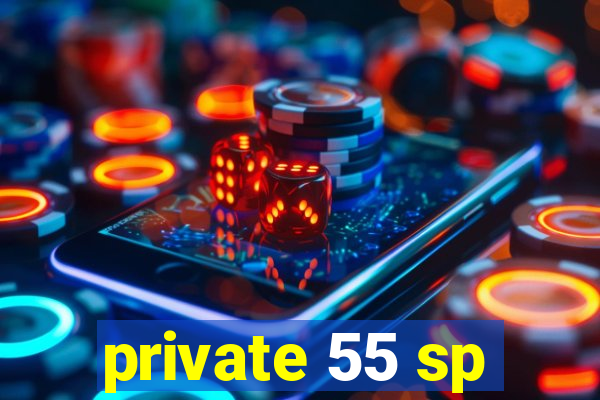 private 55 sp