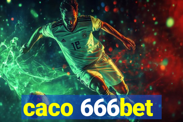 caco 666bet