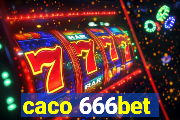 caco 666bet