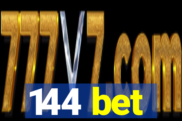 144 bet