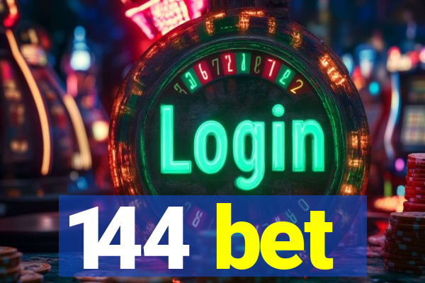 144 bet