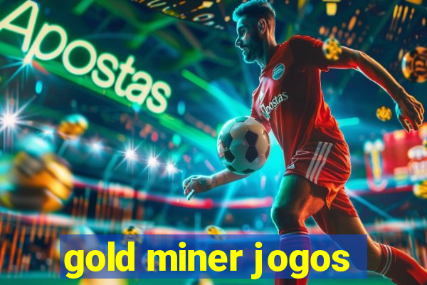 gold miner jogos