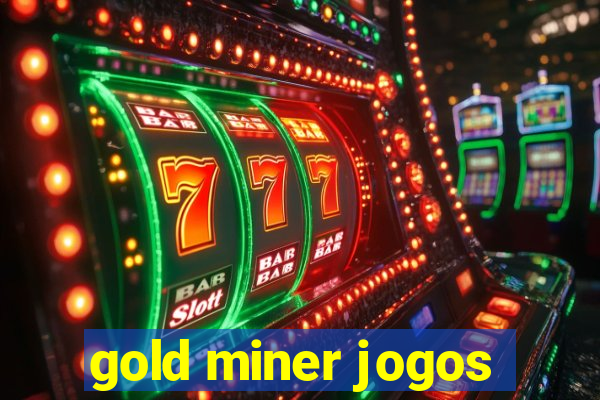 gold miner jogos