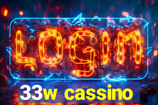 33w cassino