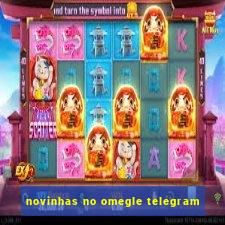 novinhas no omegle telegram