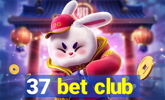 37 bet club