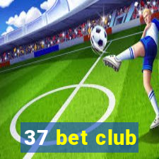 37 bet club