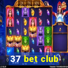 37 bet club