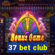 37 bet club