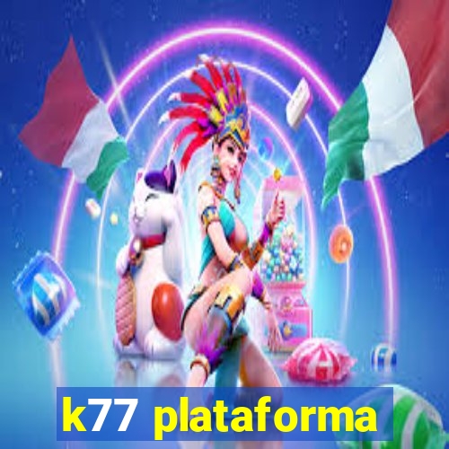 k77 plataforma