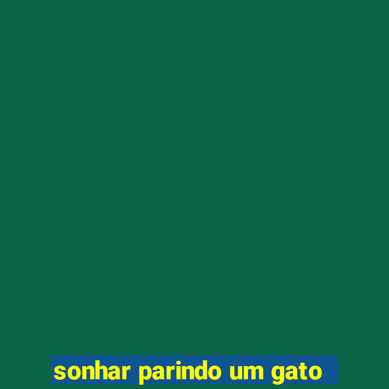 sonhar parindo um gato