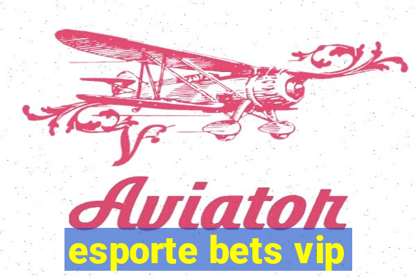 esporte bets vip