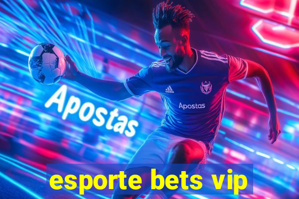 esporte bets vip