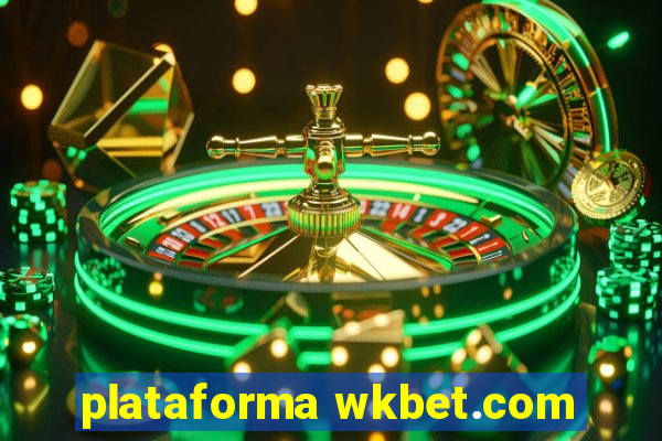 plataforma wkbet.com