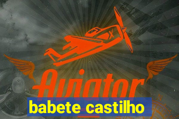 babete castilho