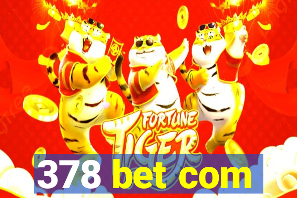 378 bet com