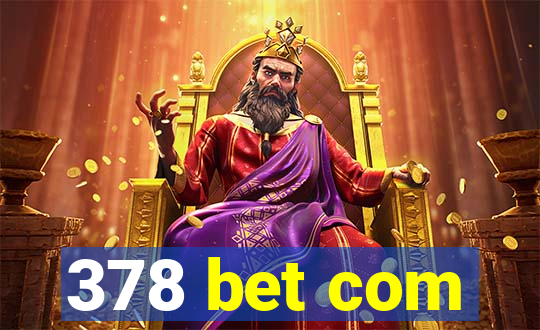 378 bet com