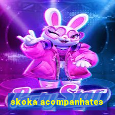 skoka acompanhates