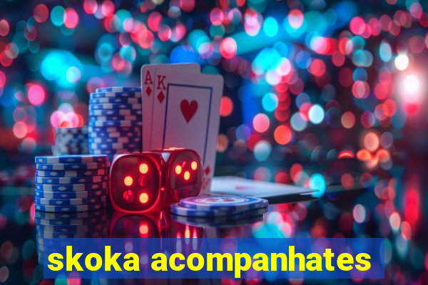 skoka acompanhates