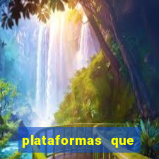 plataformas que estao pagando agora