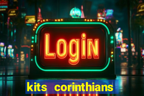 kits corinthians dls 2021