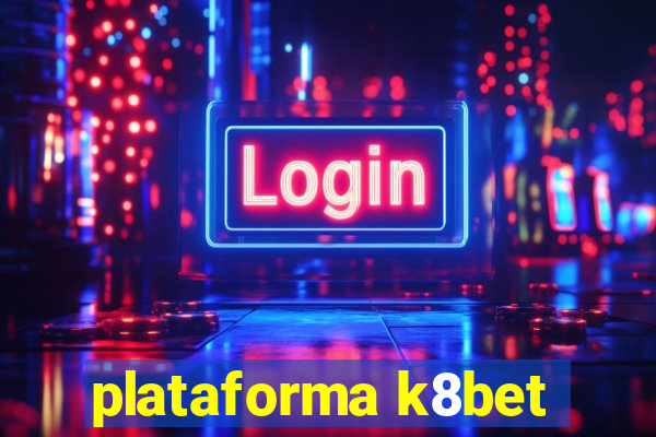 plataforma k8bet