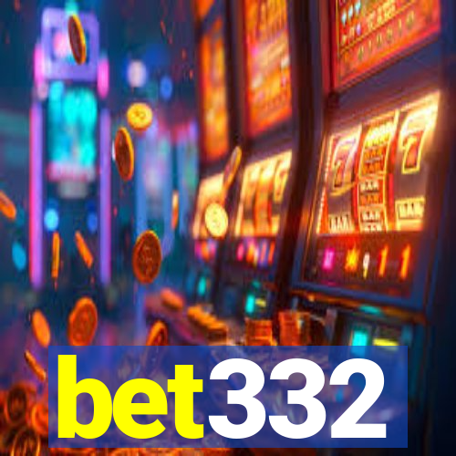 bet332