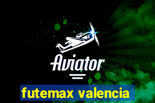 futemax valencia