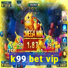 k99 bet vip