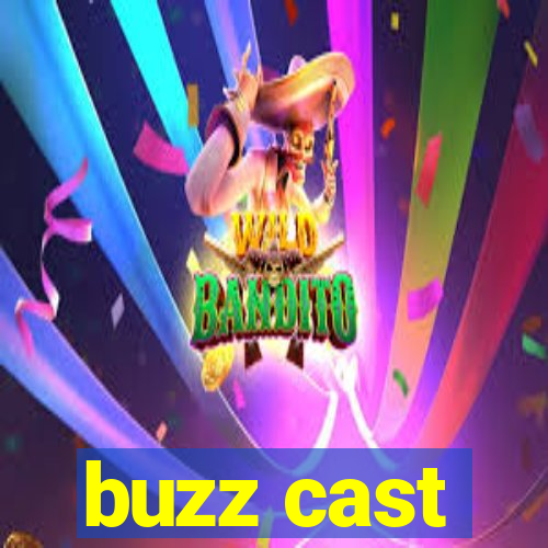 buzz cast