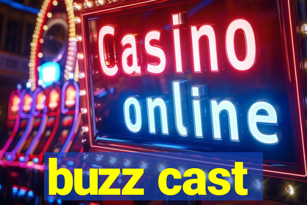 buzz cast