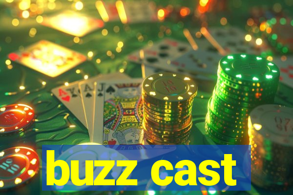 buzz cast