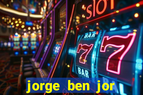 jorge ben jor fortuna estimada