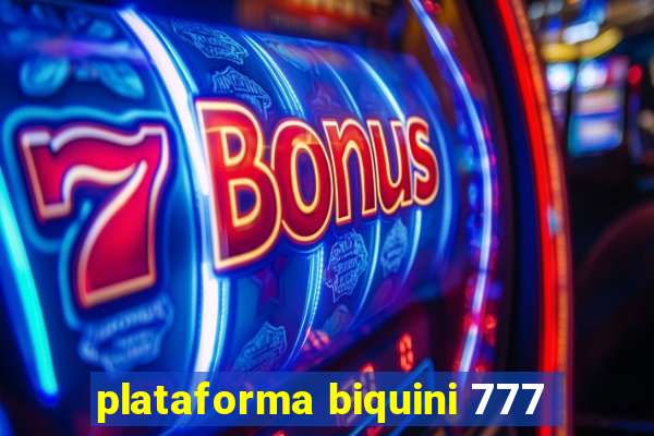 plataforma biquini 777